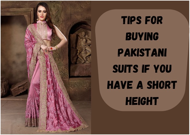 Tips for Buying Pakistani Suits if you Have a Short Height