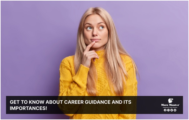 Here is what you need to know about career guidance and its importance